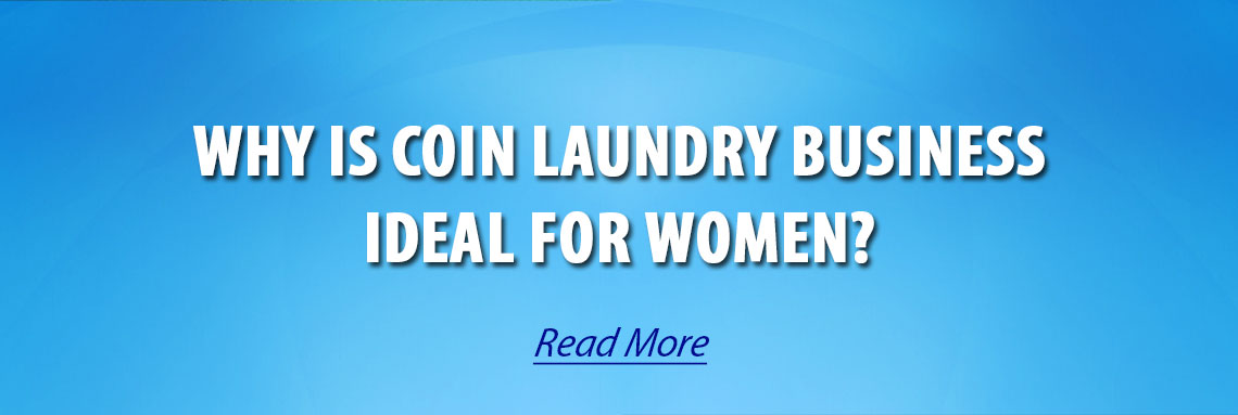 Why is Coin Laundry Business Ideal for Women?