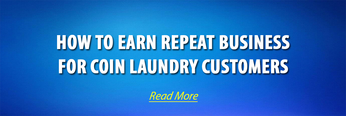 How to Earn Repeat Business for Coin Laundry Customers